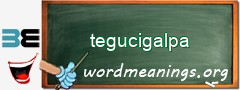 WordMeaning blackboard for tegucigalpa